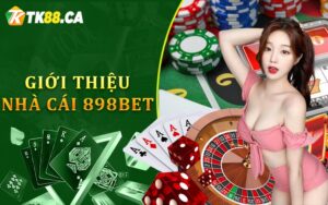 Giới thiệu nhà cái 898Bet