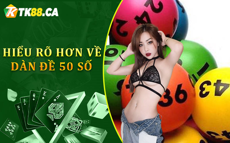 Hiểu rõ hơn về dàn đề 50 số