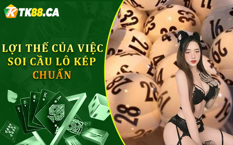 Lợi thế của việc soi cầu lô kép chuẩn