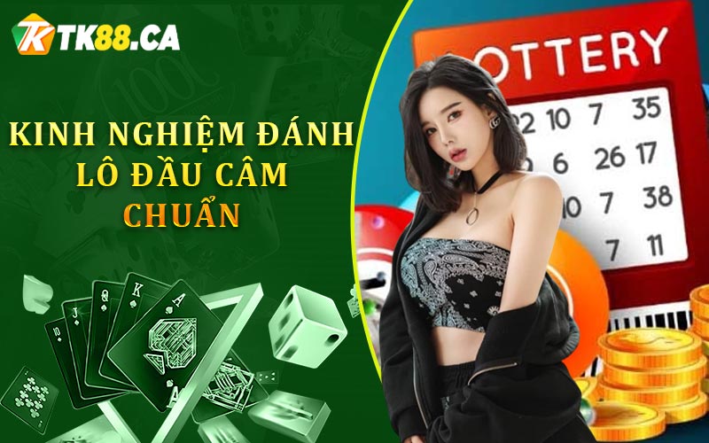 Kinh nghiệm đánh lô đầu câm chuẩn