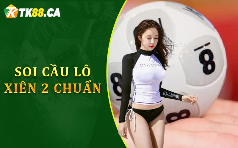 Soi cầu lô xiên 2 chuẩn